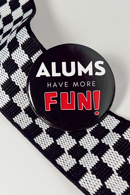 Alums Have More Fun Button